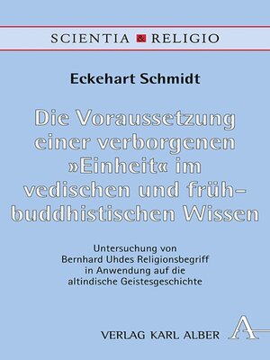 cover image of Die Voraussetzung einer verborgenen "Einheit" im vedischen und frühbuddhistischen Wissen